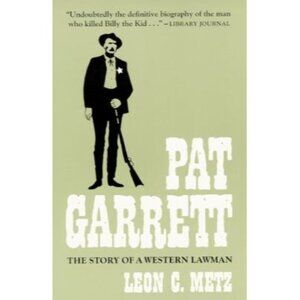 Vintage 1981 Pat Garrett The Story of a Western Lawman Leon C Metz Paperback